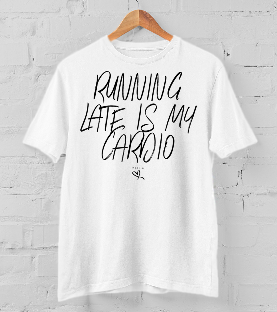 Running Late Is My Cardio Cute Heart Script T-Shirt