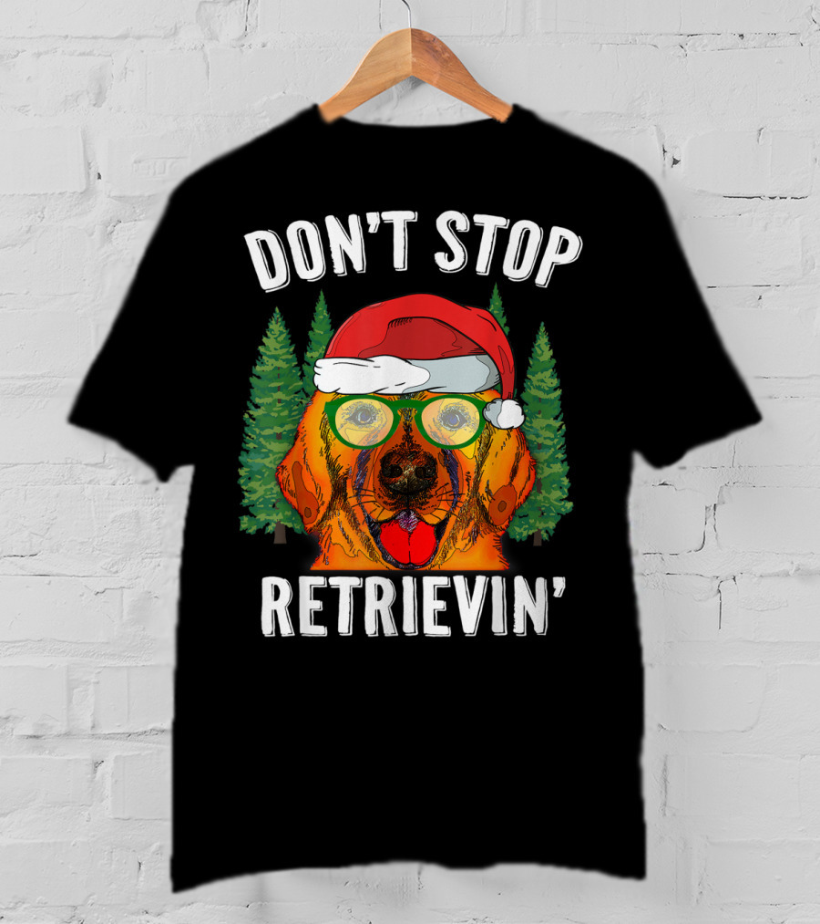 Don't Stop Retrievin' Santa Golden Retriever Christmas T-Shirt