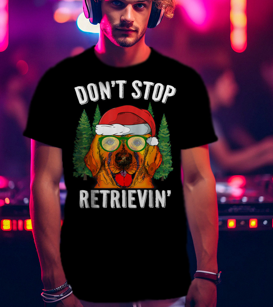 Don't Stop Retrievin' Santa Golden Retriever Christmas T-Shirt