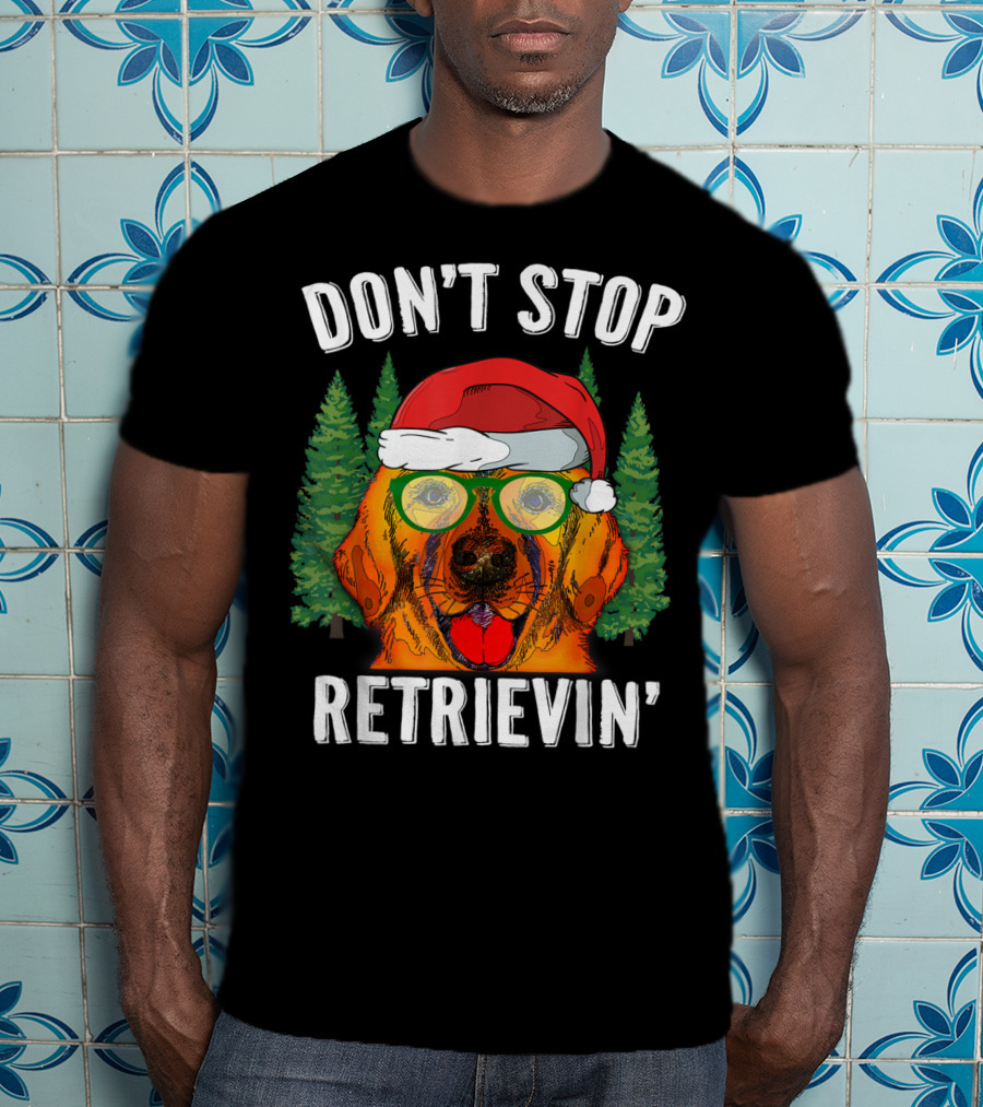 Don't Stop Retrievin' Santa Golden Retriever Christmas T-Shirt