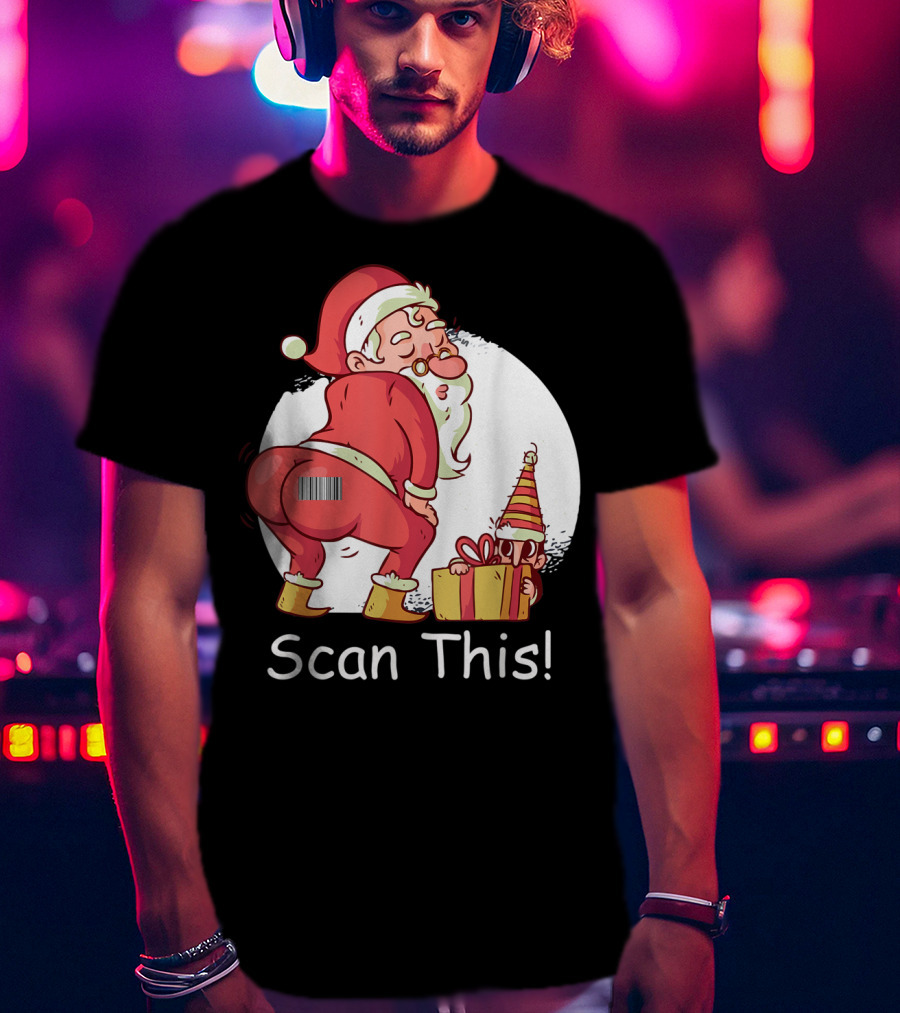 Scan This Santa Claus Butt With Barcode And Holiday Gift T-Shirt