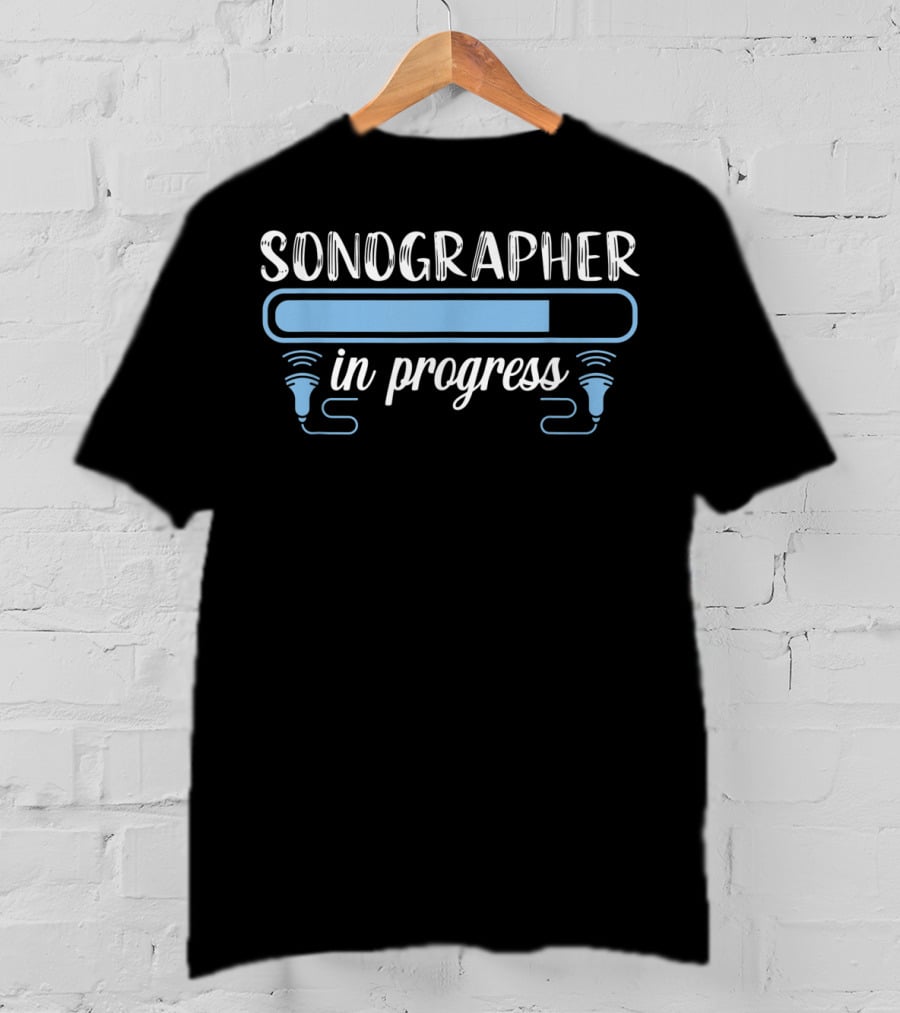 Sonographer In Progress Ultrasound Tech Medical T-Shirt