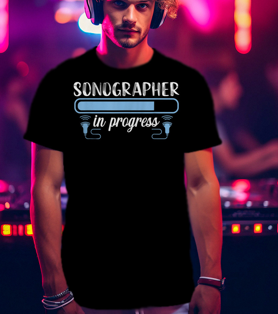 Sonographer In Progress Ultrasound Tech Medical T-Shirt