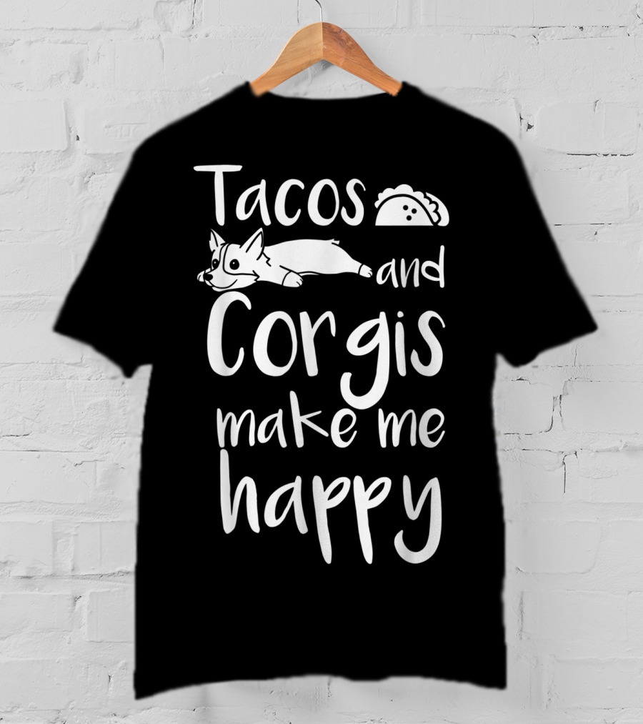 Tacos And Corgis Make Me Happy T-Shirt