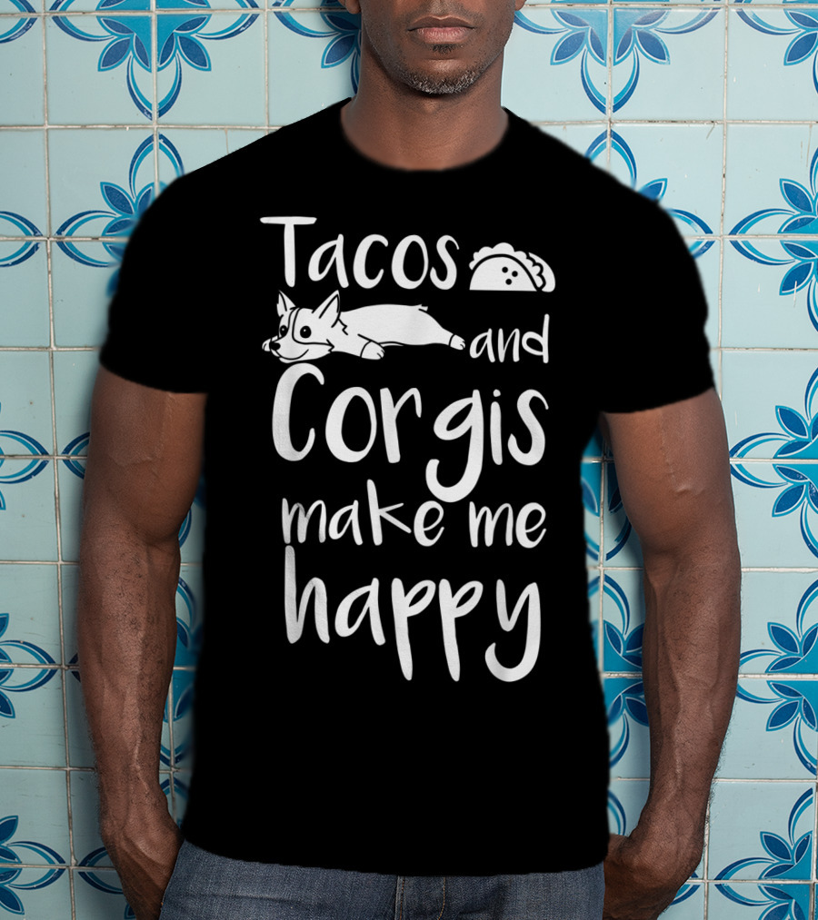 Tacos And Corgis Make Me Happy T-Shirt