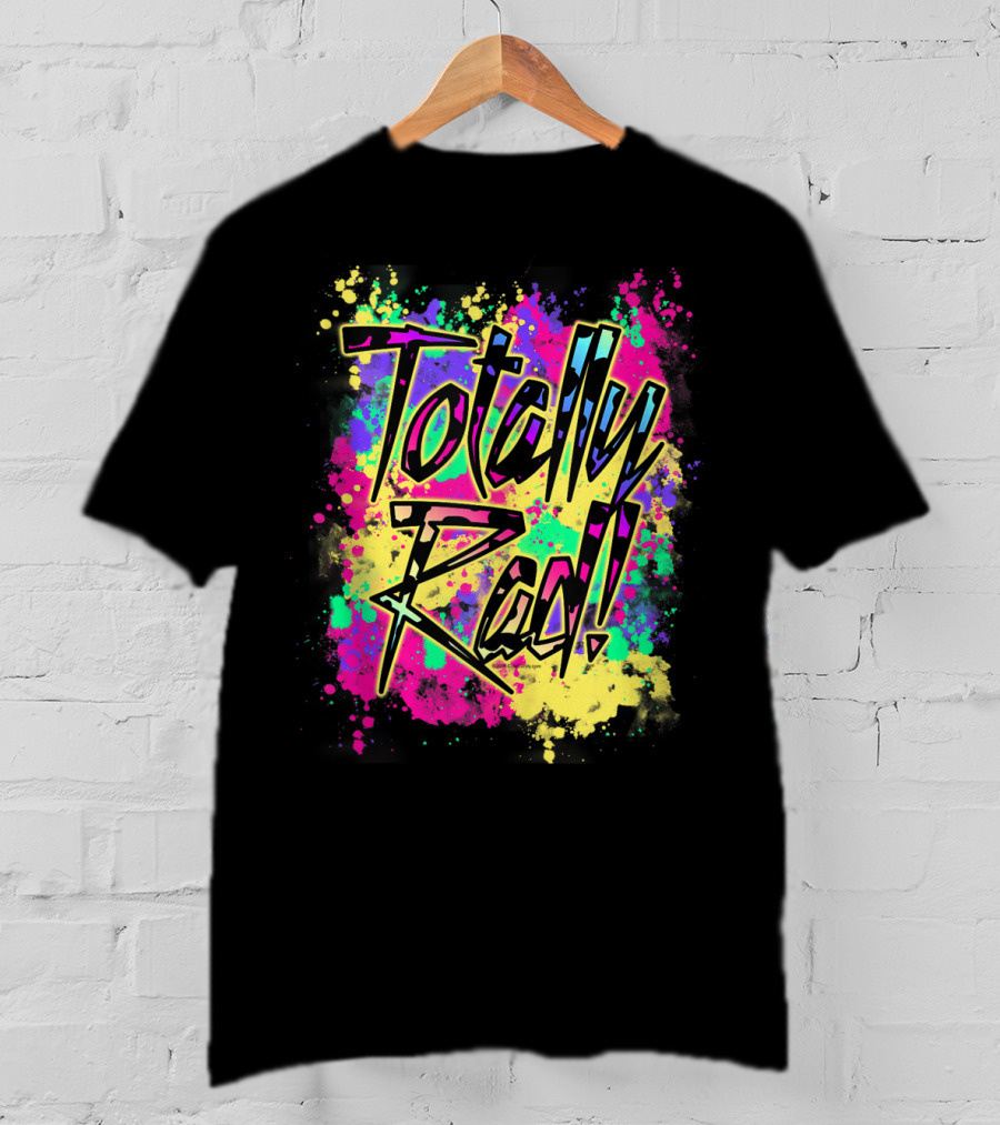Totally Rad 80S Paint Splash 90S Color Run Neon Graffiti T-Shirt