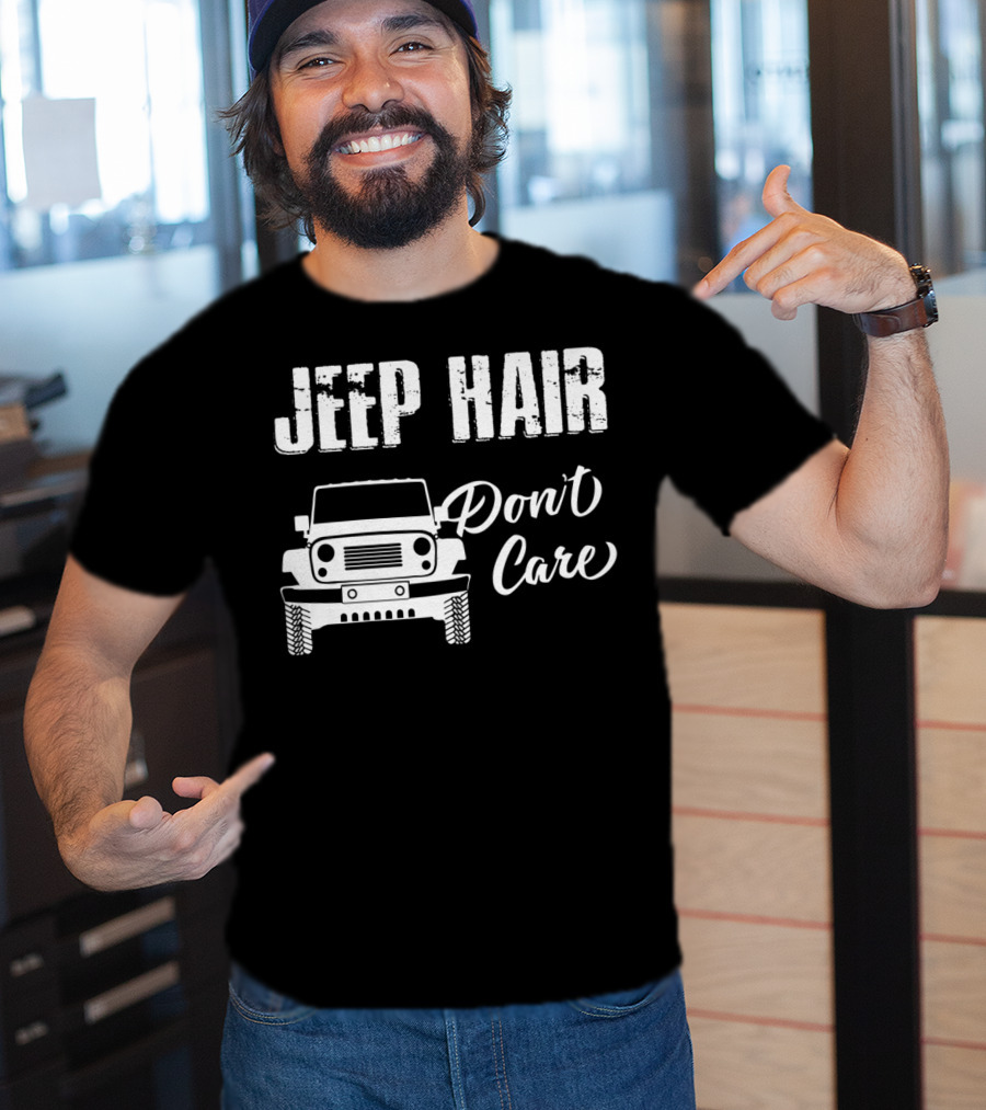 Jeep Hair Don't Care Funny For T-Shirt