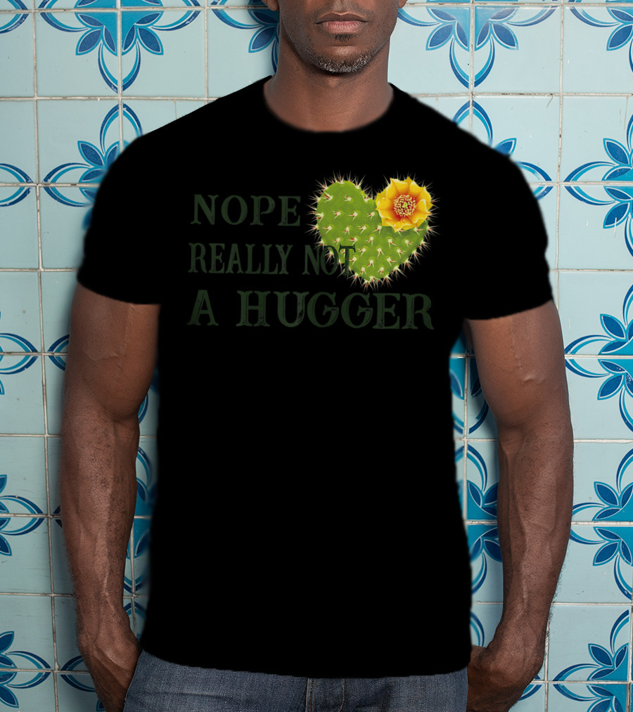 Nope Really Not A Hugger Cactus Heart With Yellow Flower T-Shirt