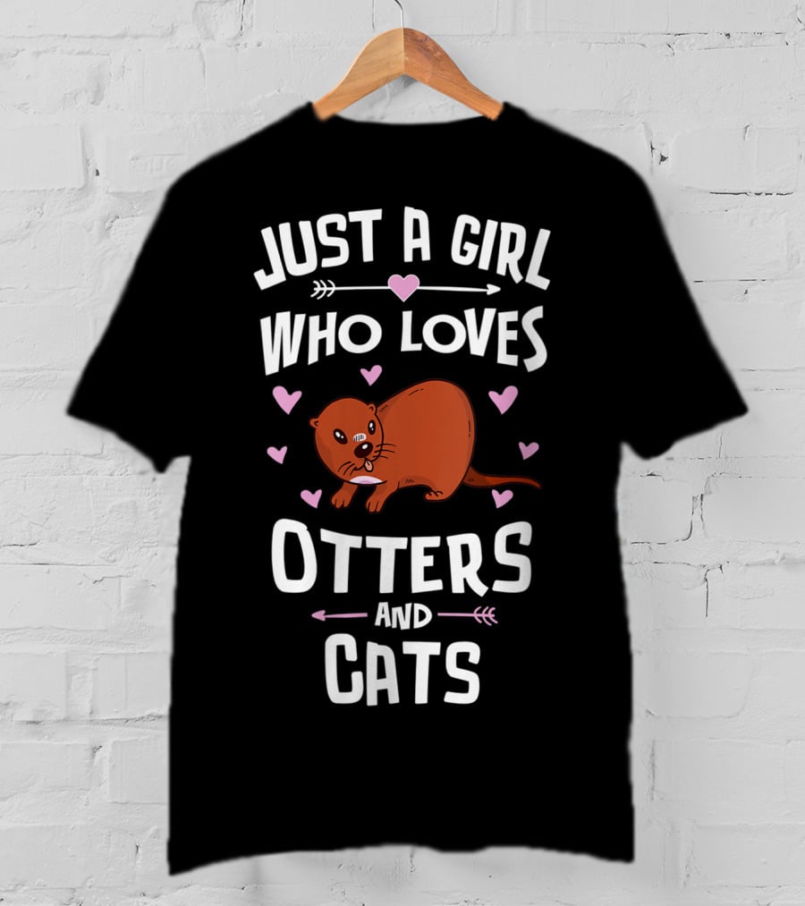 Just A Girl Who Loves Otters And Cats T-Shirt