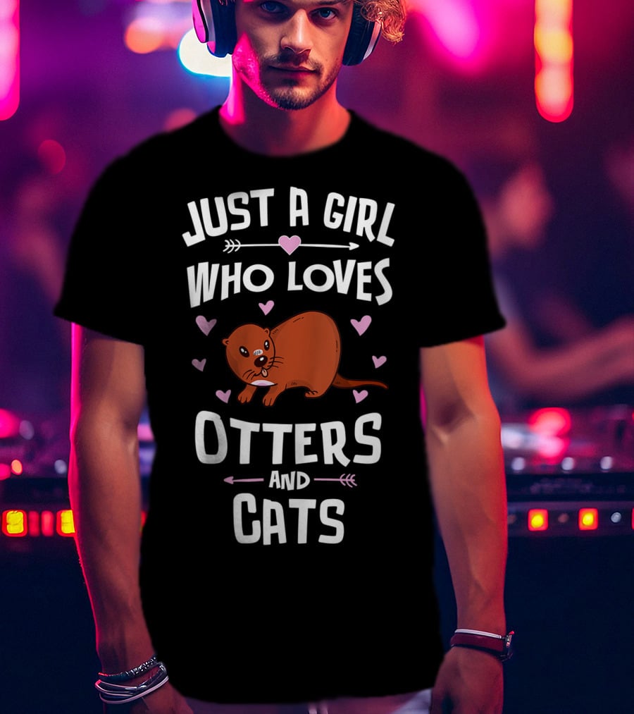 Just A Girl Who Loves Otters And Cats T-Shirt