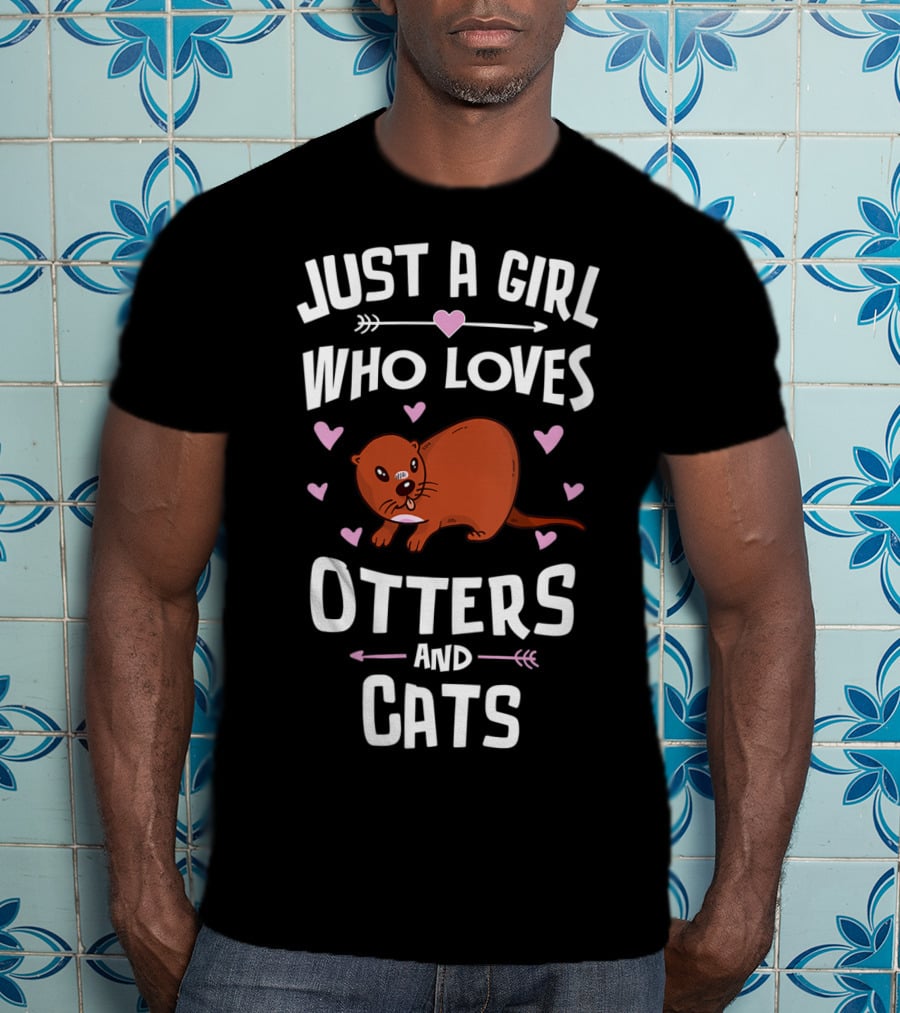 Just A Girl Who Loves Otters And Cats T-Shirt