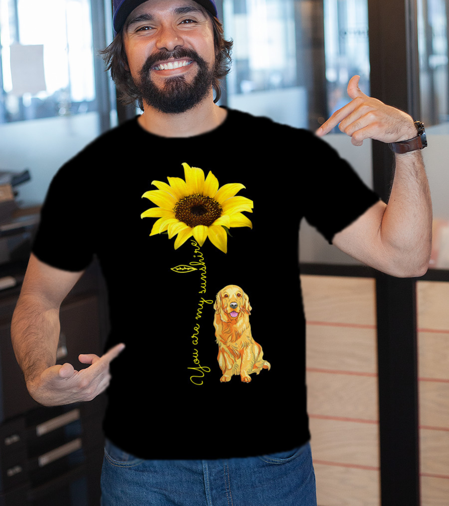 You Are My Sunshine Sunflower With Golden Retriever T-Shirt