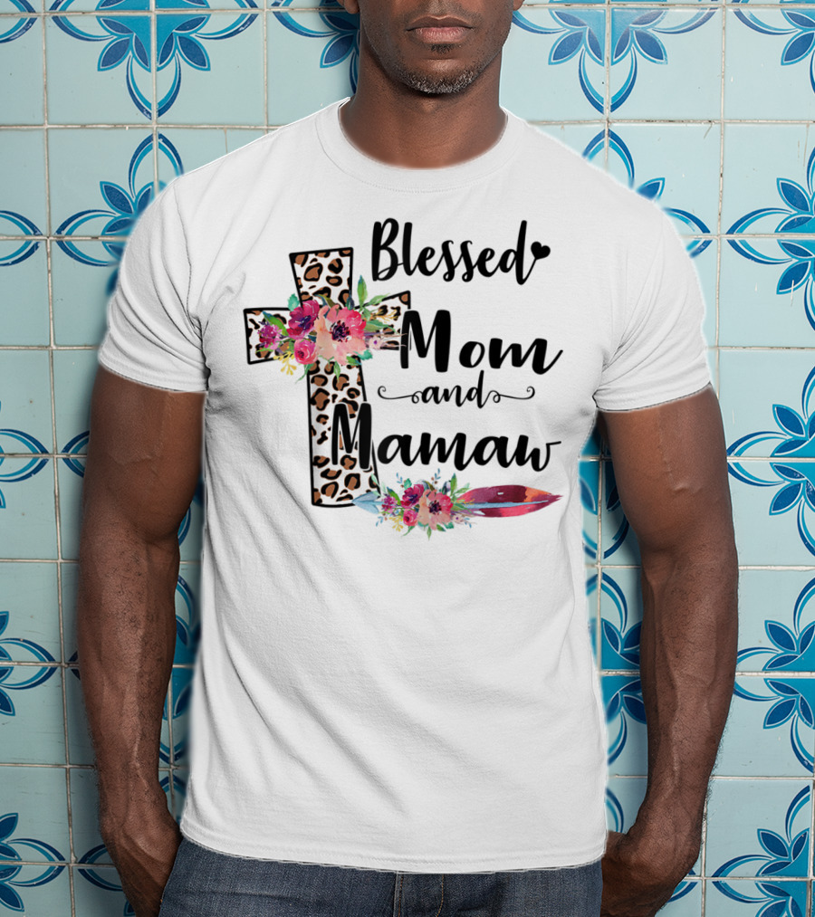 Blessed To Be Called Mom And Mamaw Floral Leopard Cross T-Shirt