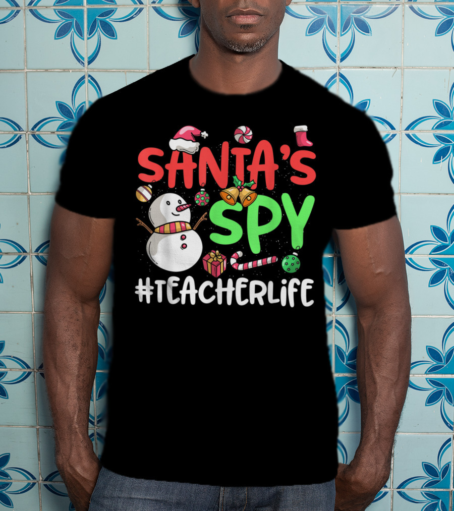 SANTA'S SPY #TEACHERLIFE Snowman Candy Canes Bells Christmas Elements T-Shirt