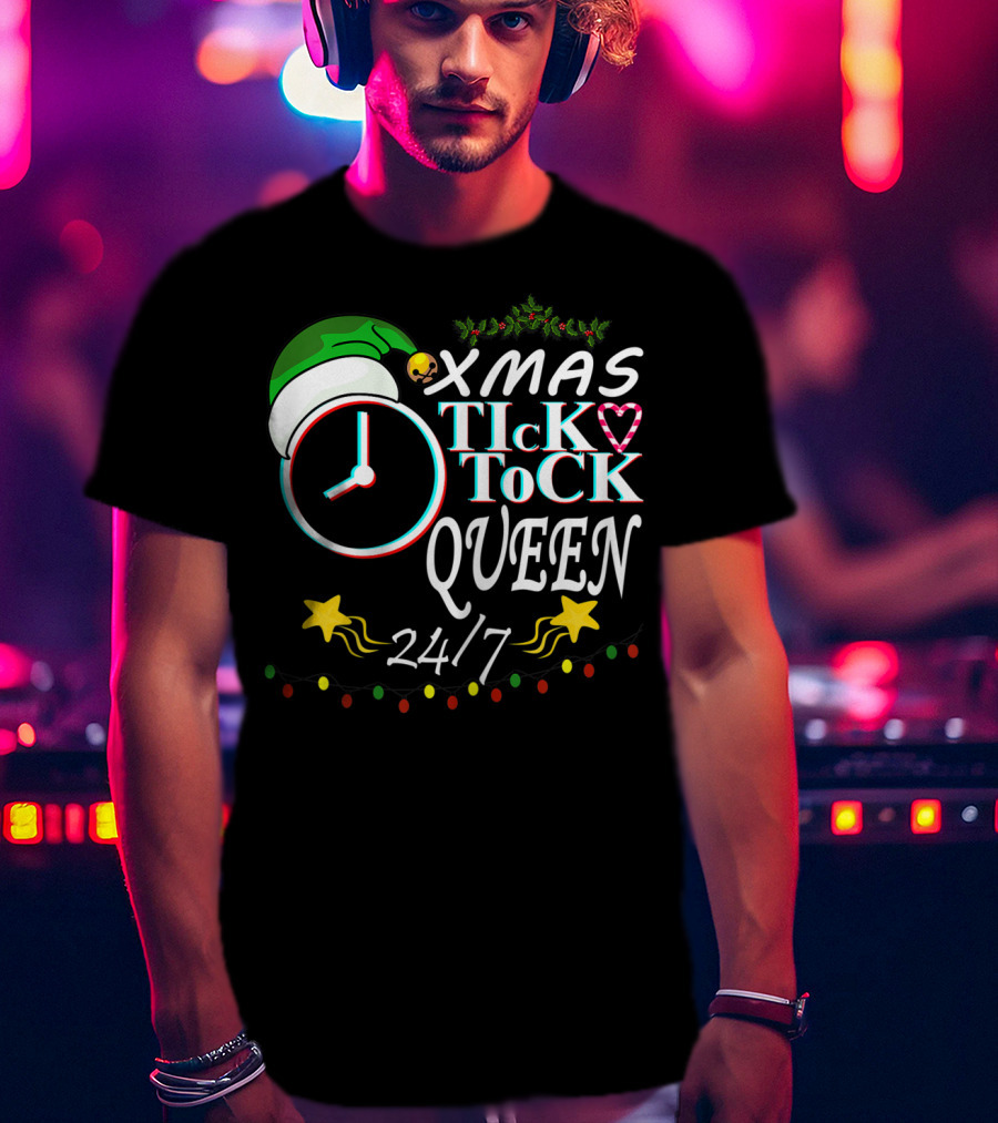 XMAS Tick Tock Queen 24/7 T-Shirt
