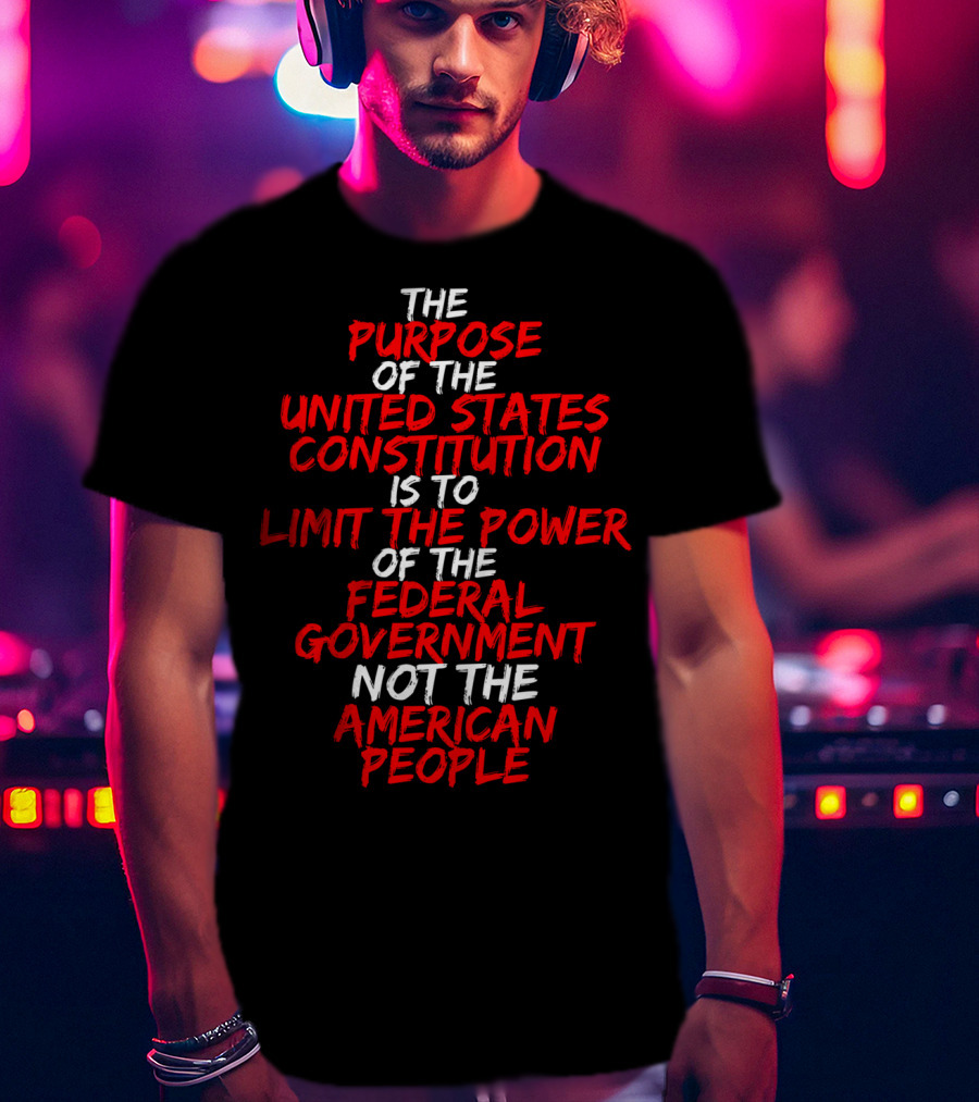 Us Constitution Limit Federal Government Not American People T-Shirt