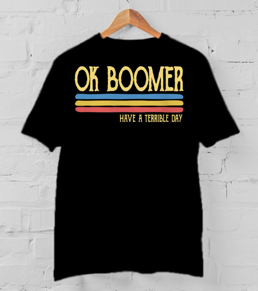 Ok Boomer Have A Terrible Day Retro Stripes T-Shirt