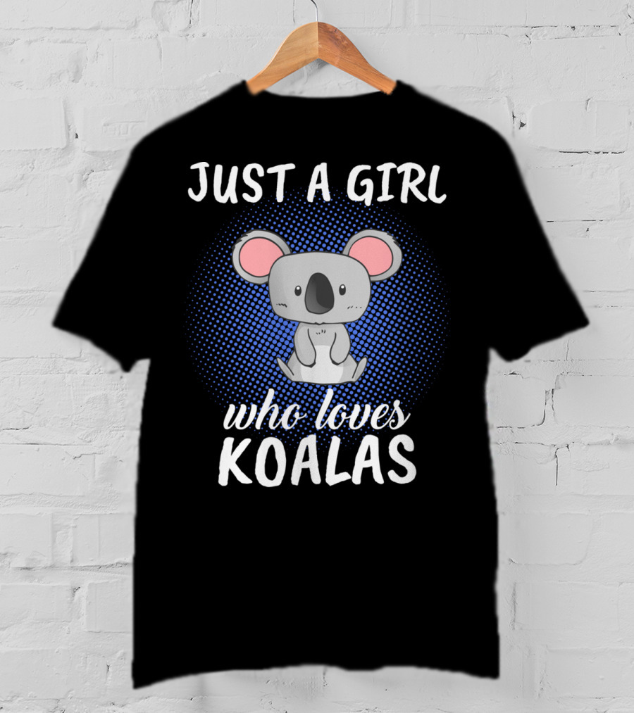 Just A Girl Who Loves Koalas T-Shirt