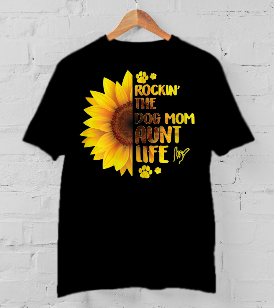 Rockin' The Dog Mom Aunt Life Sunflower Paw Prints T-Shirt