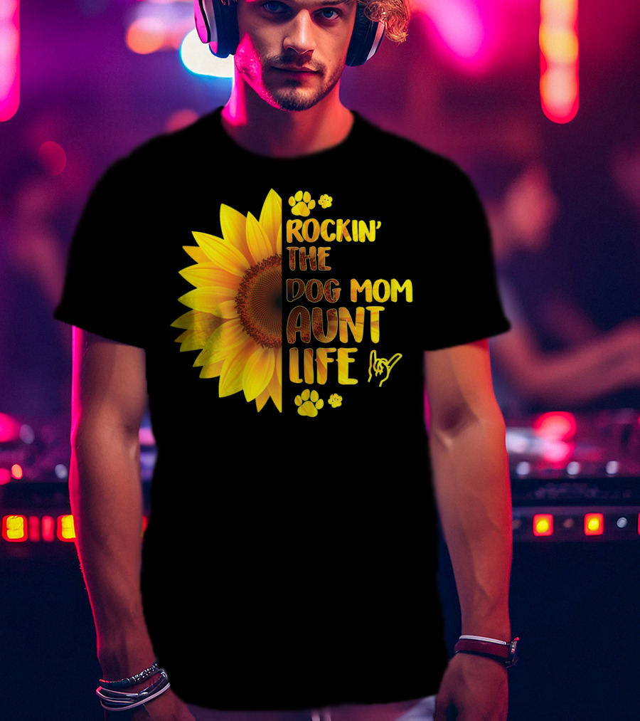 Rockin' The Dog Mom Aunt Life Sunflower Paw Prints T-Shirt