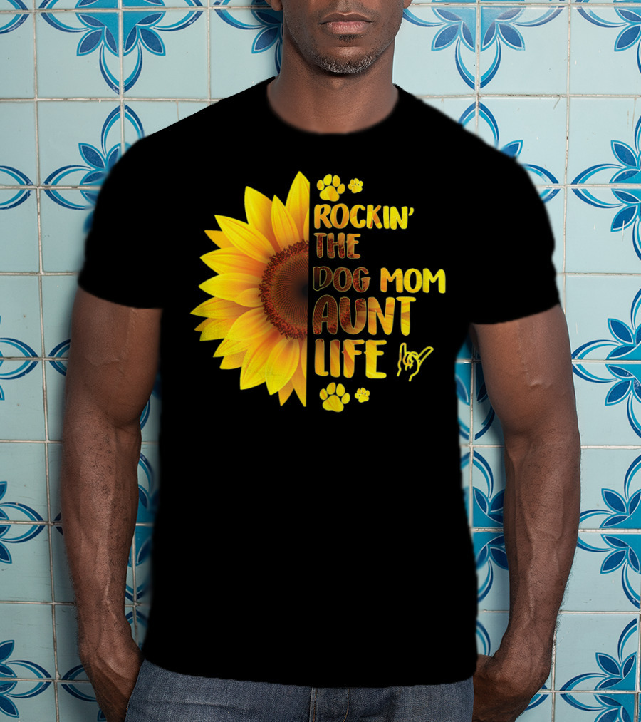 Rockin' The Dog Mom Aunt Life Sunflower Paw Prints T-Shirt