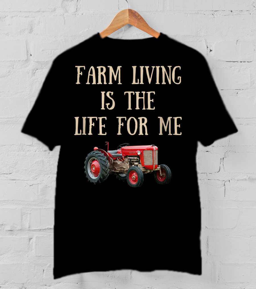 Farming Tractor Life For Me T-Shirt