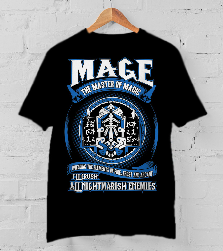Mage Master Of Magic Wielding Elements Of Fire Frost Arcane Crush Nightmarish Enemies T-Shirt