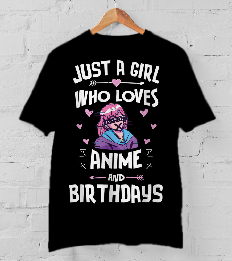 Just A Girl Who Loves Anime And Birthdays T-Shirt