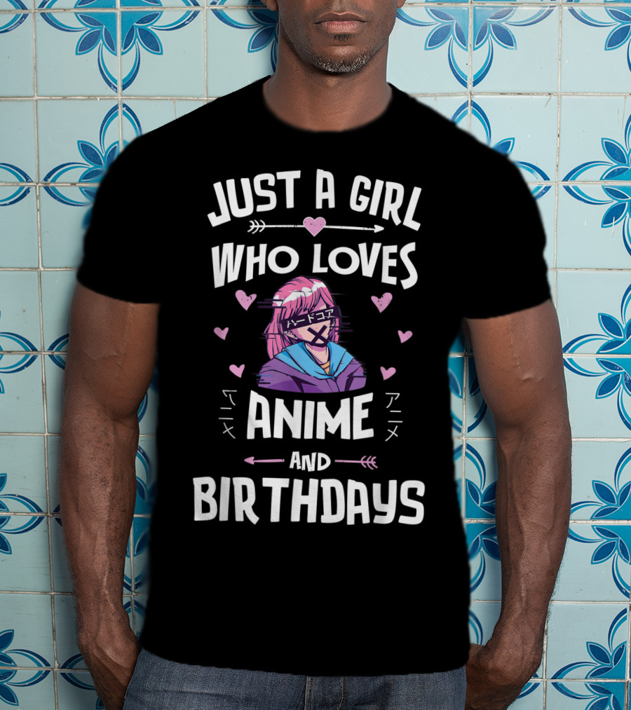 Just A Girl Who Loves Anime And Birthdays T-Shirt