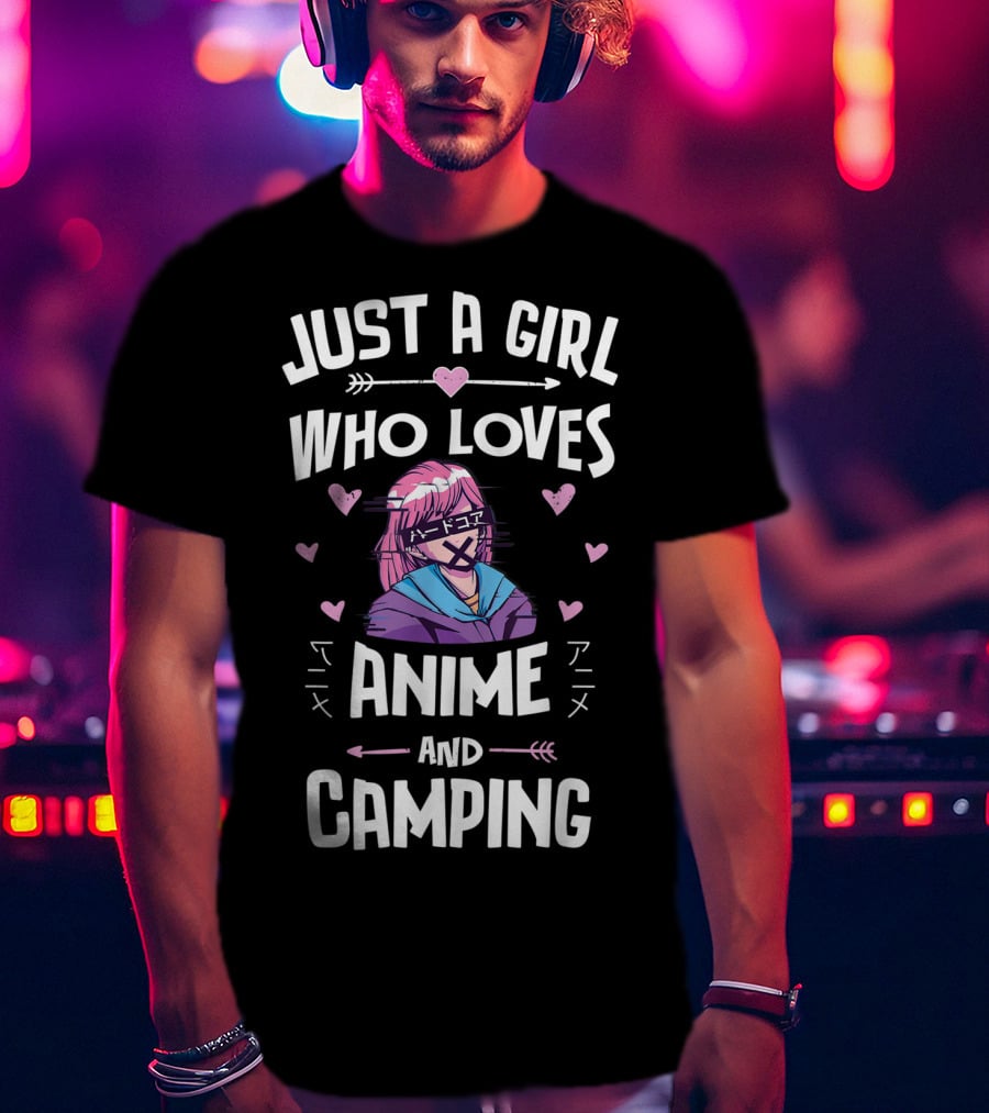 Just A Girl Who Loves Anime And Camping T-Shirt