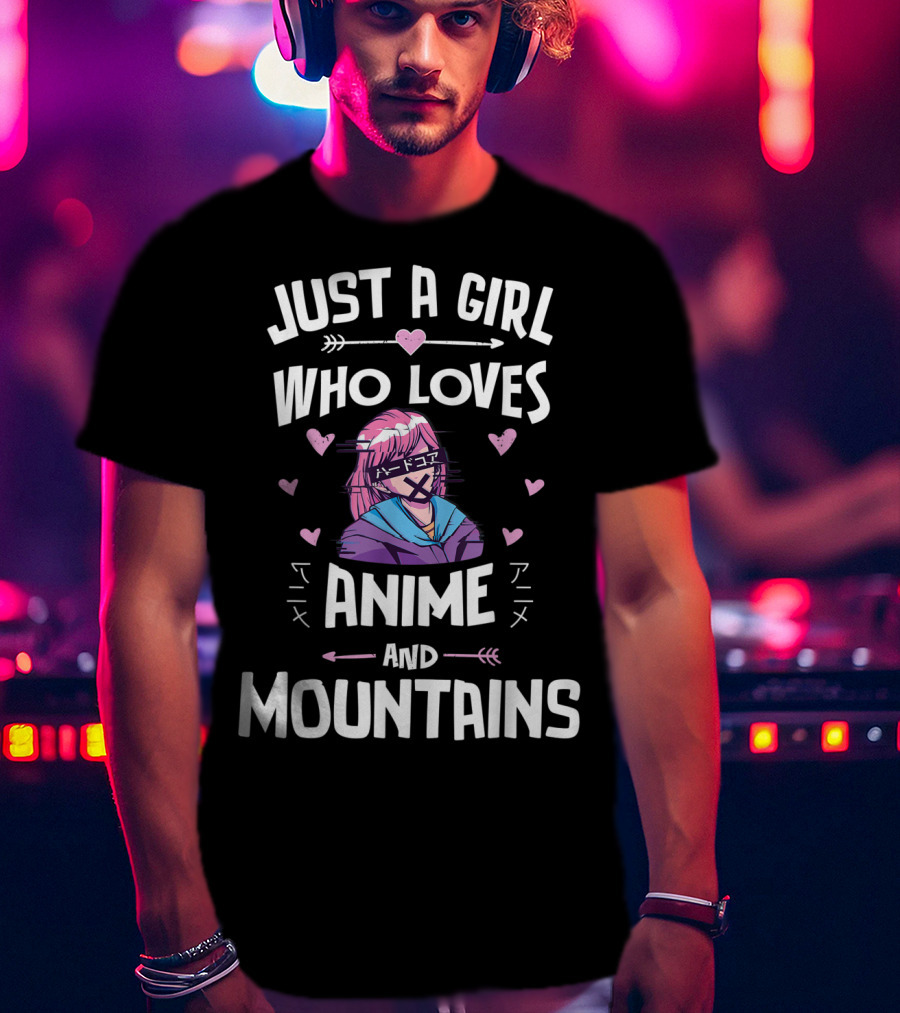 Just A Girl Who Loves Anime And Mountains T-Shirt