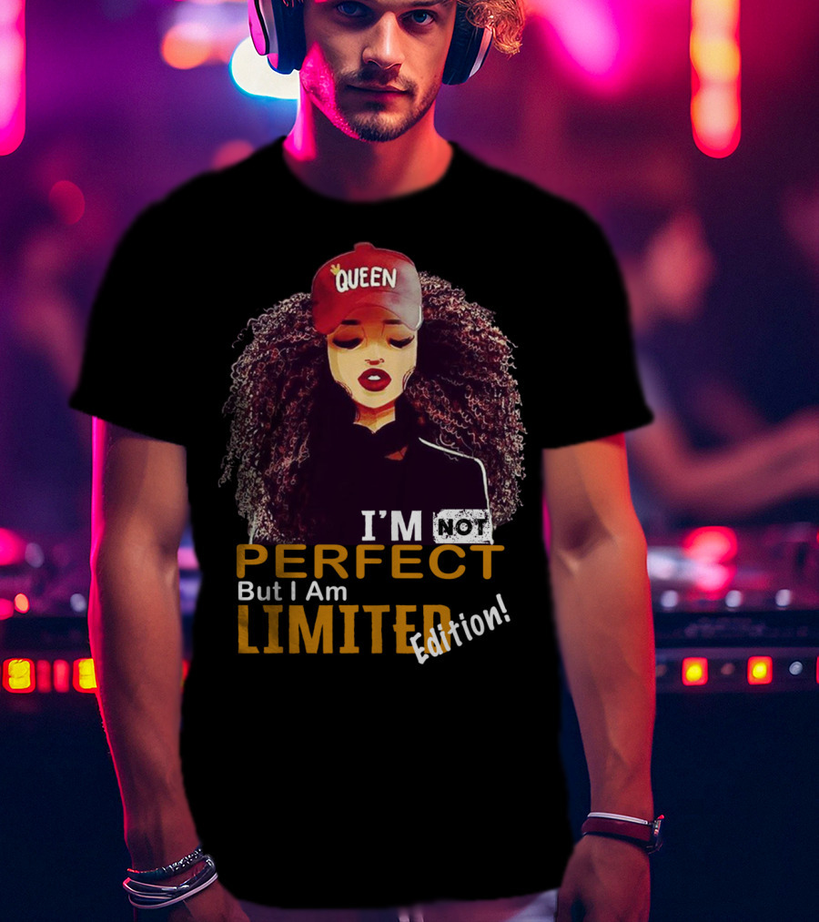 QUEEN Afro Hair I'm Not Perfect But I Am T-Shirt