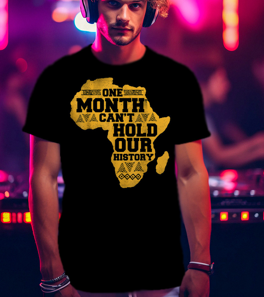 One Month Can't Hold Our History Celebration African Map Kente Cool T-Shirt
