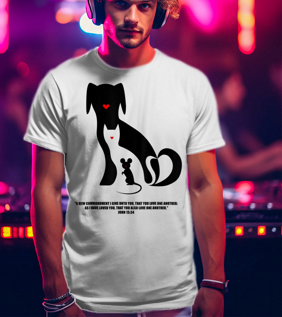 Christian I Love Dogs Cats Mice John 13:34 Commandment T-Shirt