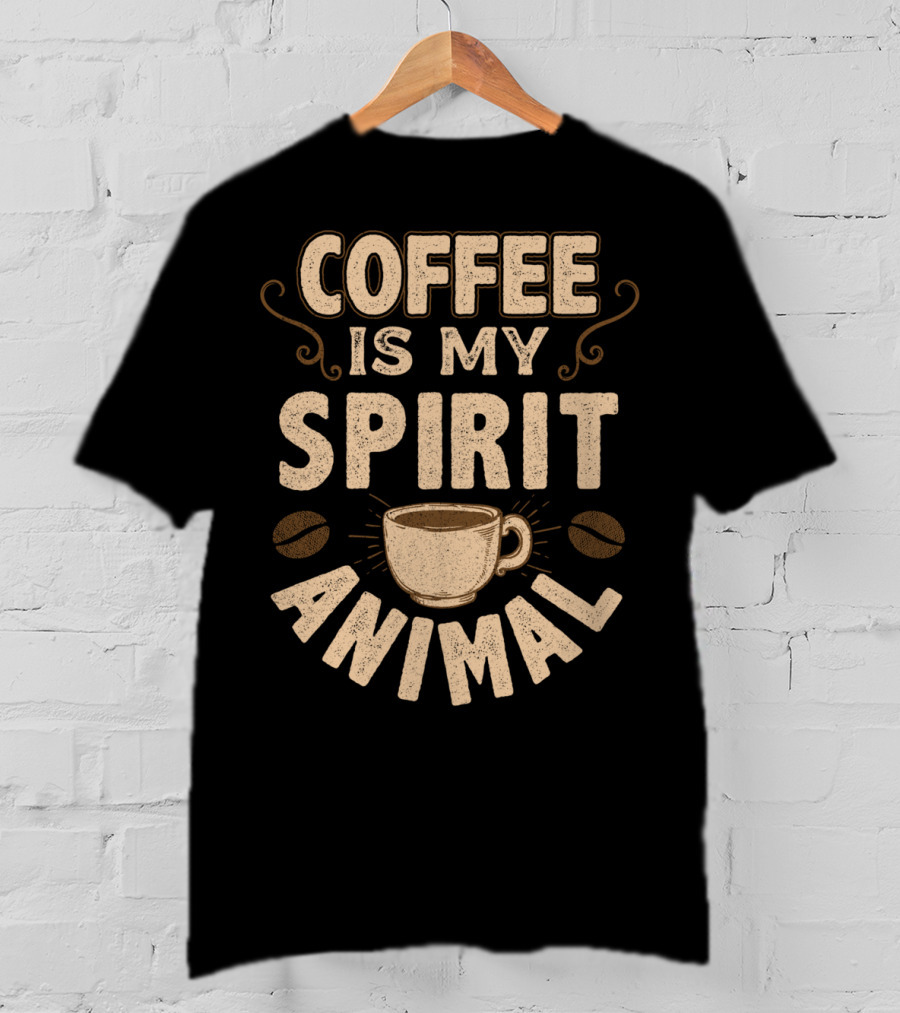 Coffee Is My Spirit Animal Coffee Cup Caffeine T-Shirt