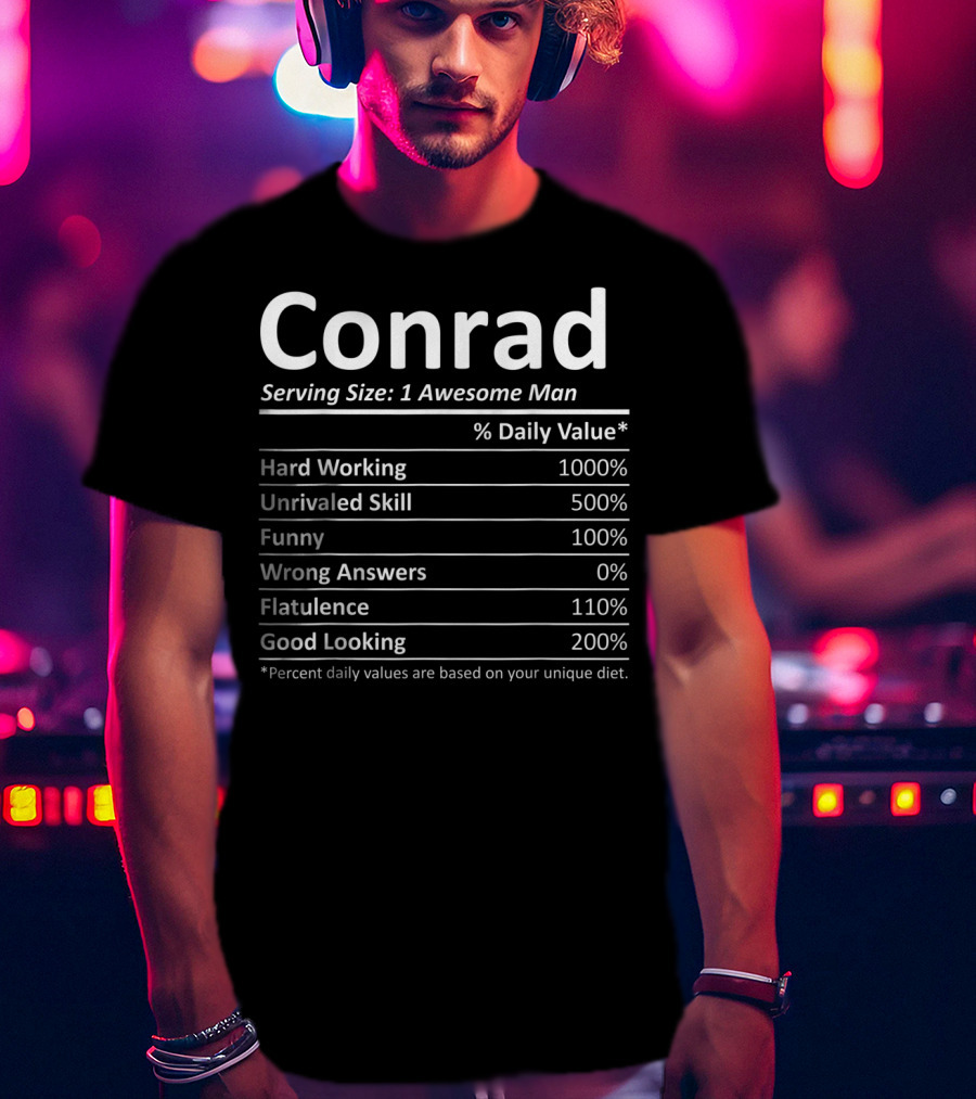 Conrad Serving Size 1 Awesome Man Hard Working Funny Good Looking T-Shirt