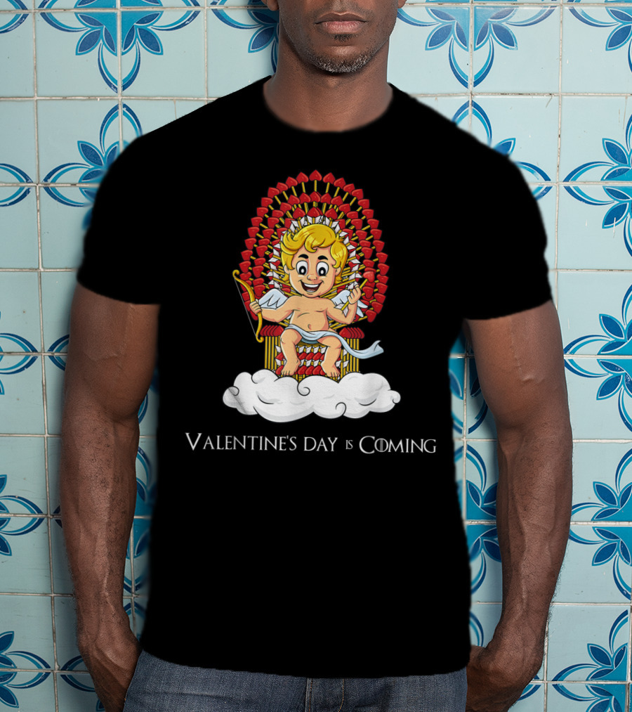 Valentine's Day Is Coming Cupid Arrows Throne T-Shirt