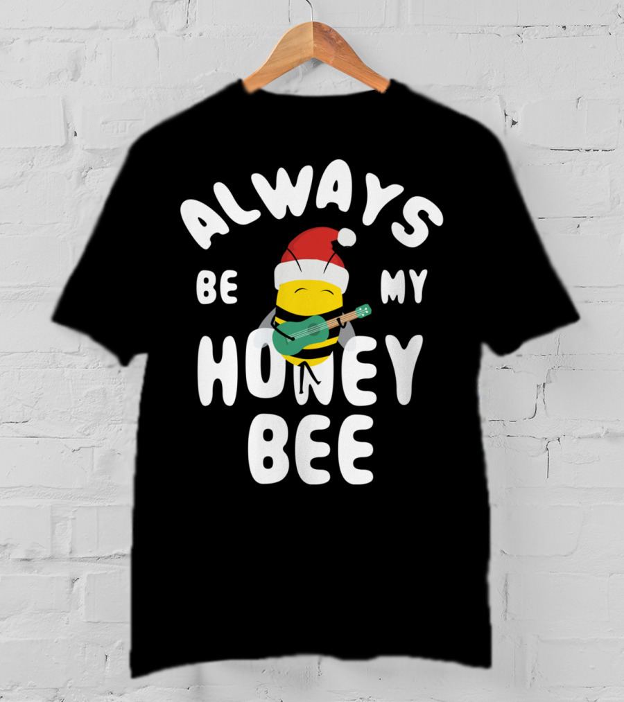 Always Be My Honey Bee Christmas Bee With Santa Hat And Guitar T-Shirt