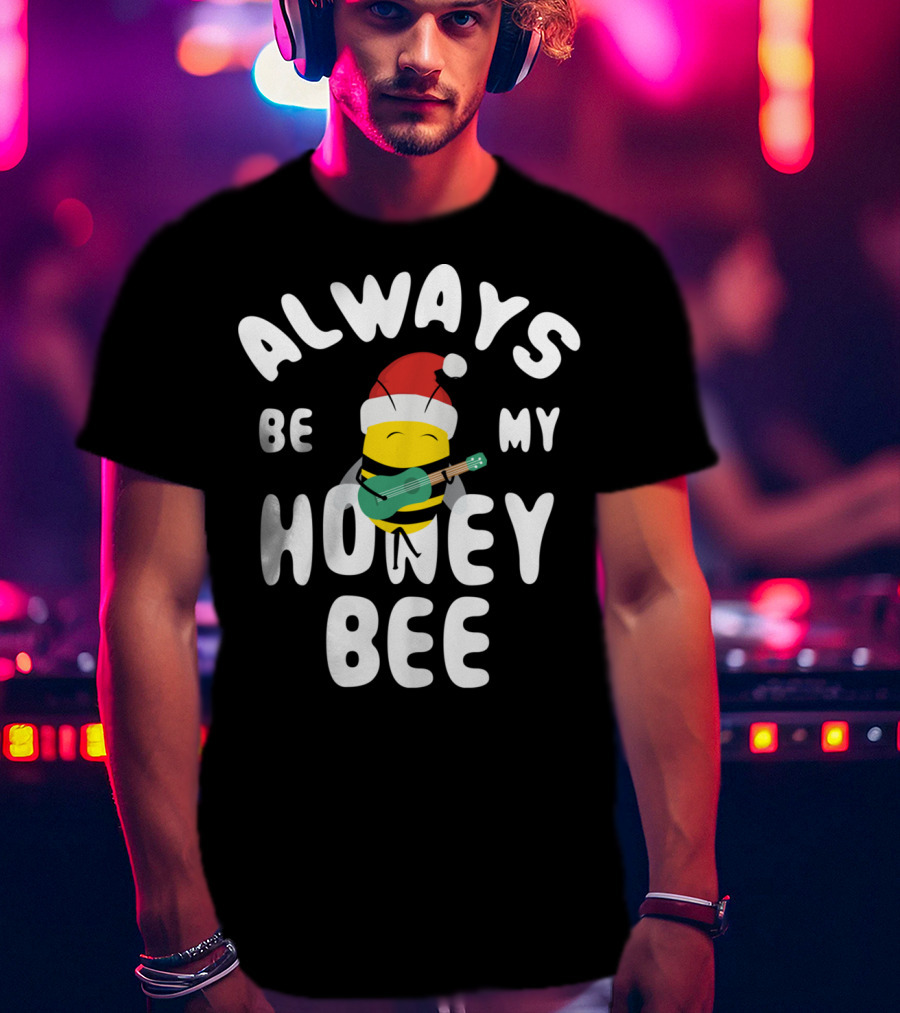 Always Be My Honey Bee Christmas Bee With Santa Hat And Guitar T-Shirt