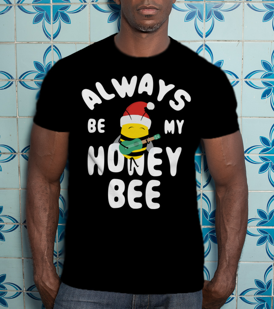 Always Be My Honey Bee Christmas Bee With Santa Hat And Guitar T-Shirt