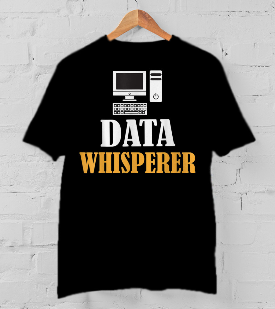 Data Whisperer Humor Geeky Nerdy Funny Coding Computer Keyboard T-Shirt
