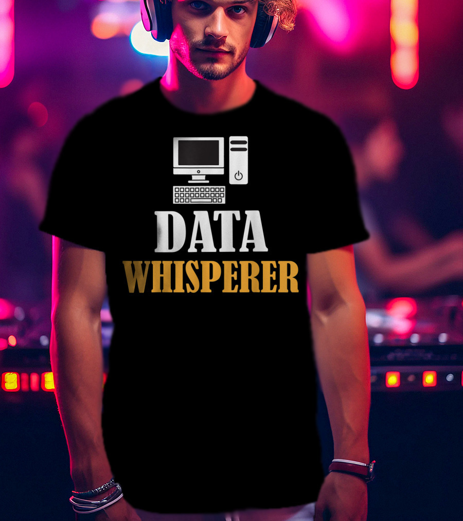 Data Whisperer Humor Geeky Nerdy Funny Coding Computer Keyboard T-Shirt