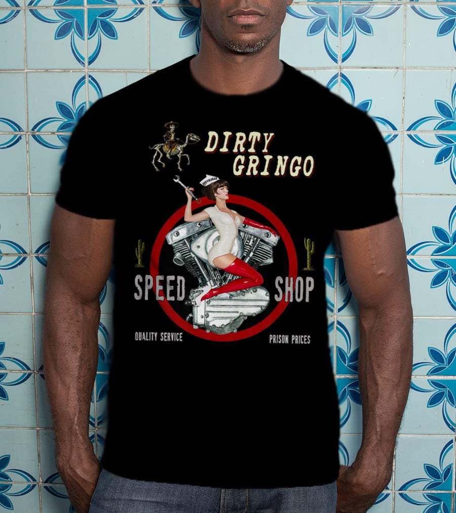 Dirty Gringo Speed Shop Shovelhead Quality Service Prison Prices T-Shirt