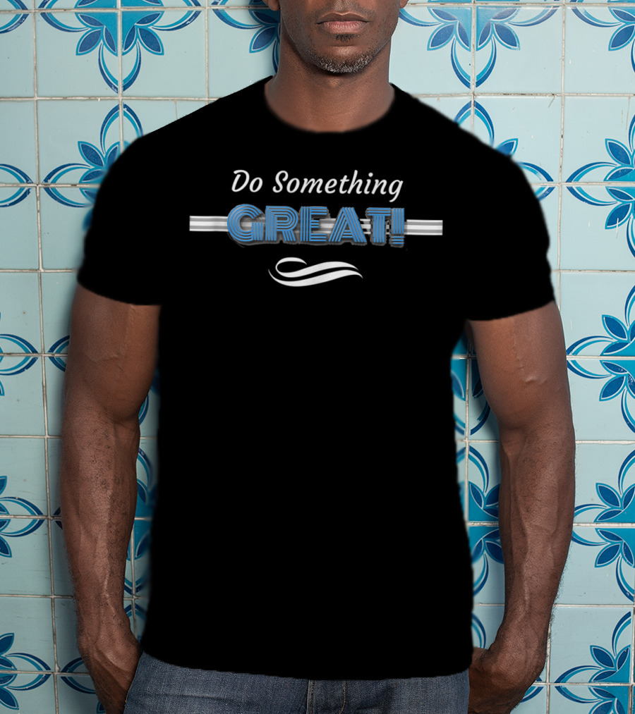 Do Something Great Motivational Text With Dynamic Stripes And Swirl Elements T-Shirt