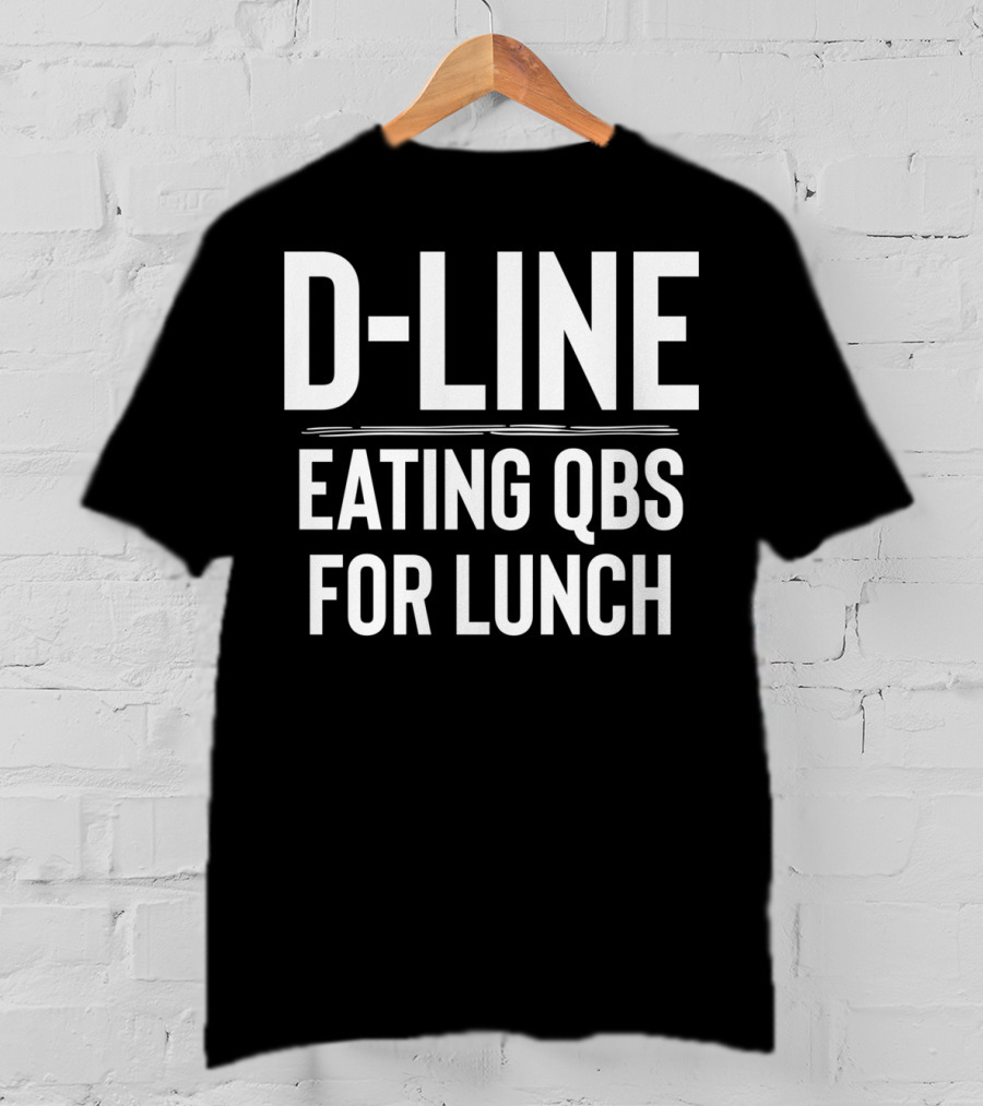 D-Line Eating QBs For Lunch Football Defensive Line T-Shirt