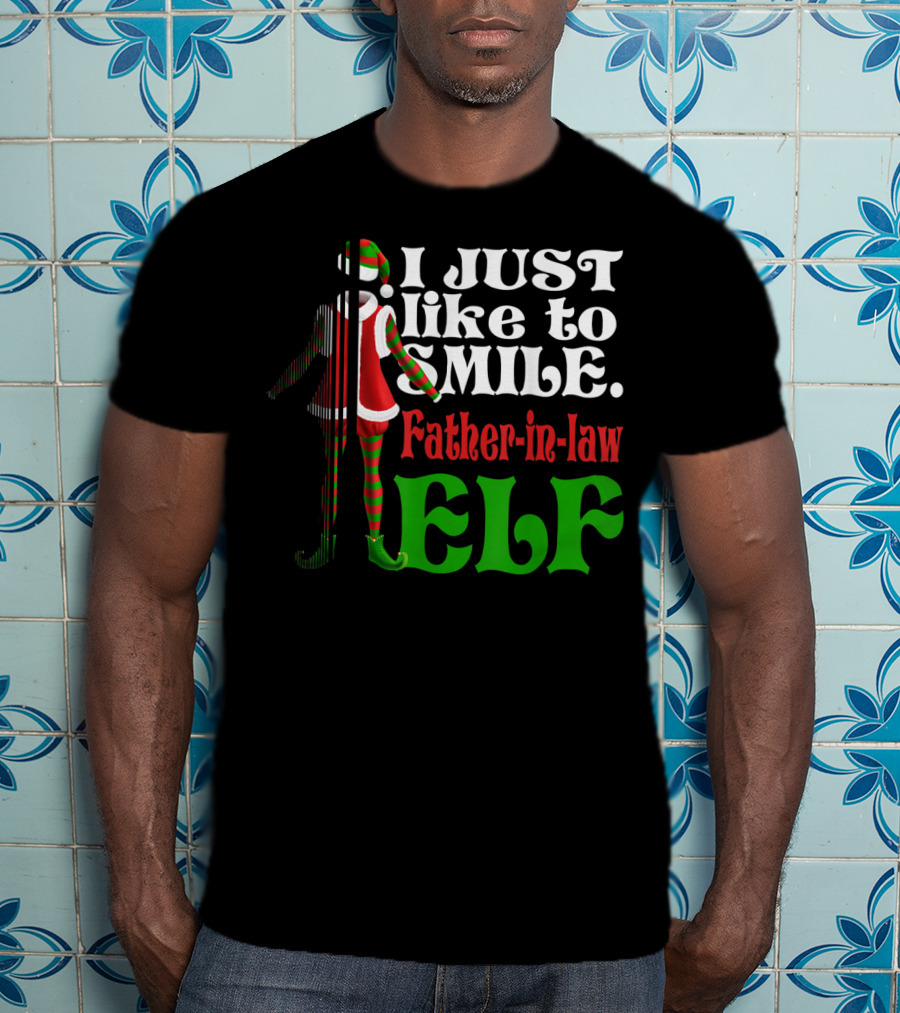 I Just Like To Smile Father-in-Law Elf Xmas Special T-Shirt