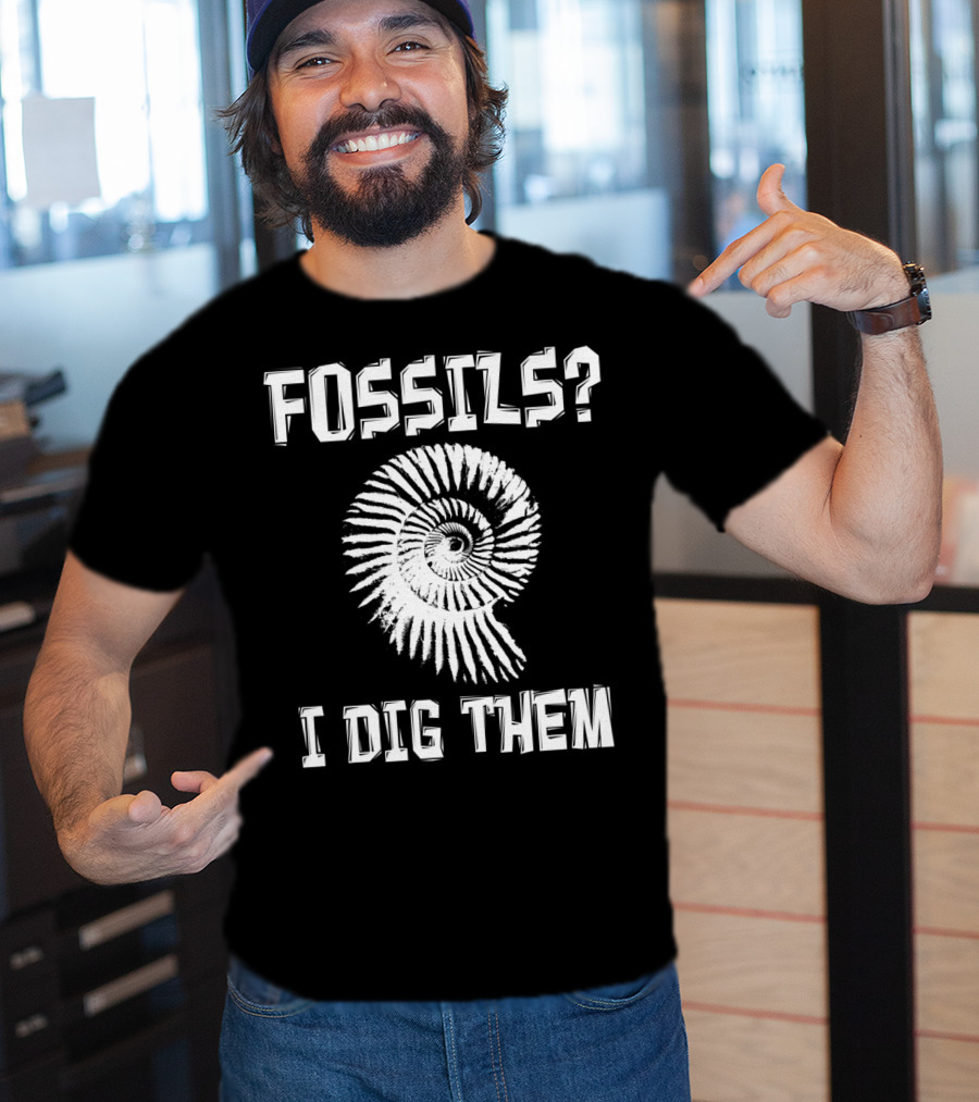 Fossils Fossil Hunter Collector Paleontology I Dig Them T-Shirt