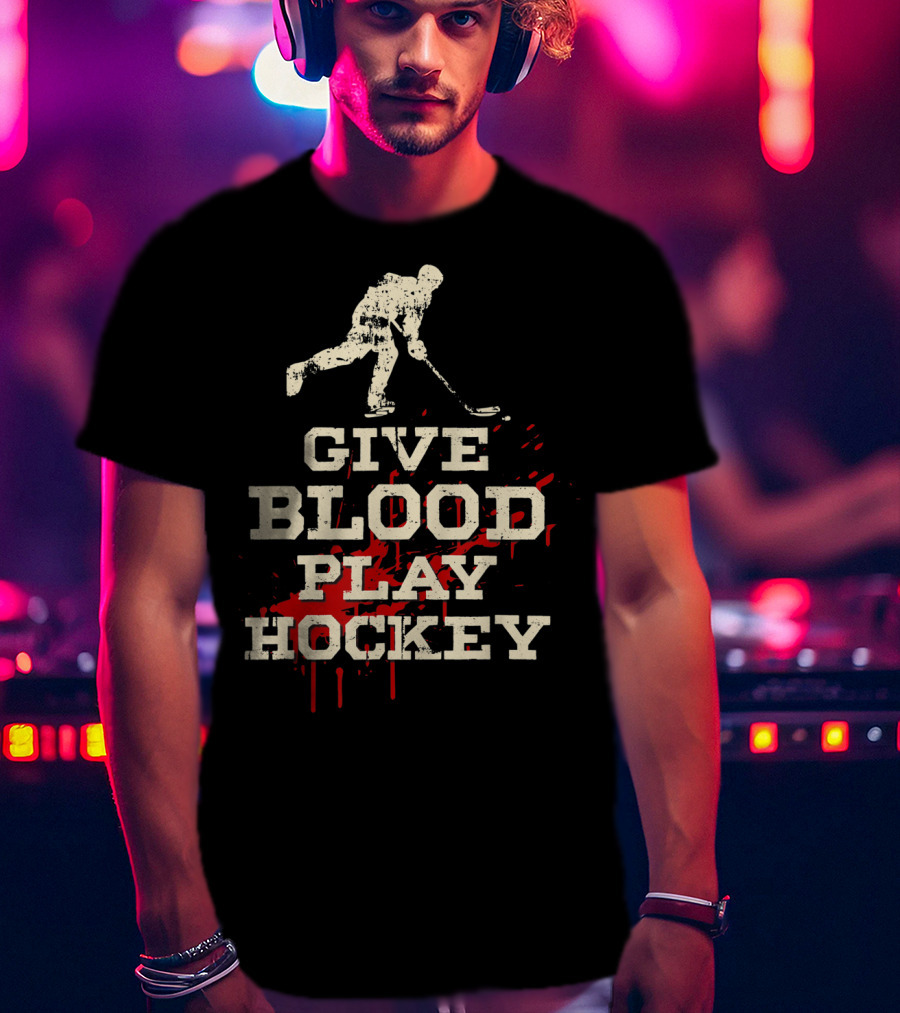 Give Blood Play Hockey Funny Ice Hockey Player T-Shirt