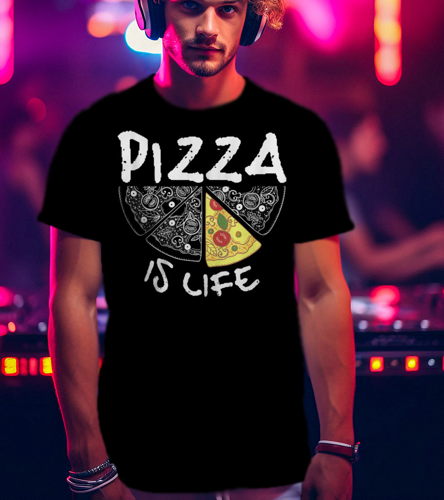 Funny Pizza Lover Foodie Pizza Is Life Pie Slice T-Shirt