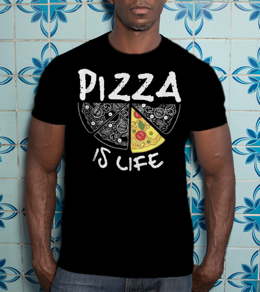 Funny Pizza Lover Foodie Pizza Is Life Pie Slice T-Shirt